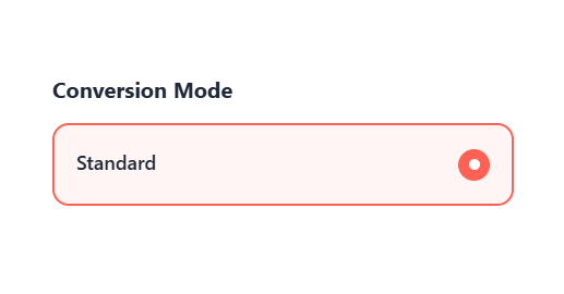 Conversion Mode section with a single Standard option selected via a coral radio button